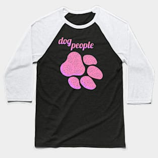 dog people - pink Baseball T-Shirt